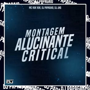 Download track Montagem Alucinante Critical Mc Vuk Vuk