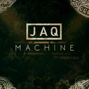 Download track Machine (Radio Edit) Jaq, Jordan Lisle