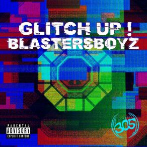 Download track Glitch Up! BlastersBoyz