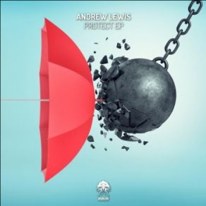 Download track Protect (Original Mix) Andrew Lewis