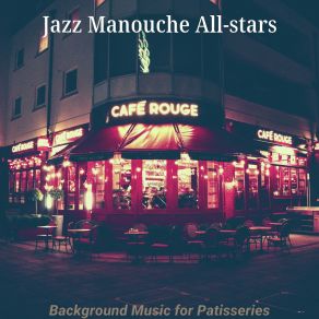 Download track Astounding Moods For Pastry Shops Jazz Manouche All-Stars