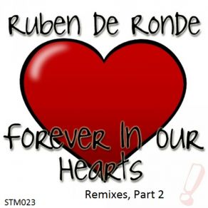 Download track Forever In Our Hearts (Spotlighted By Jorn Van Deynhoven) Ruben De Ronde