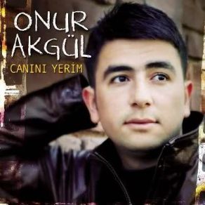 Download track Canını Yerim Onur Akgül