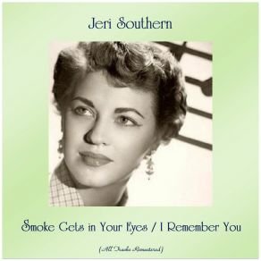 Download track I Remember You (Remastered 2018) Jeri Southern