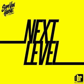 Download track Next Level (Radio Clean Mix) Sam Van Horne