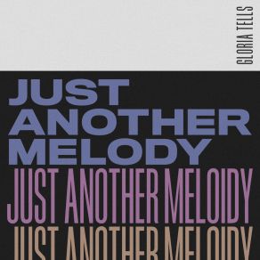 Download track Just Another Melody (Instrumental Version) Gloria Tells