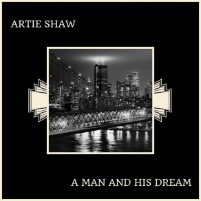 Download track A Man And His Dream Artie Shaw