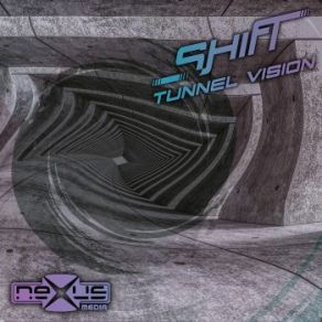 Download track Tunnel Vision (Deliriant Remix) Shift