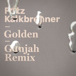 Download track Golden (Gunjah Remix) Gunjah