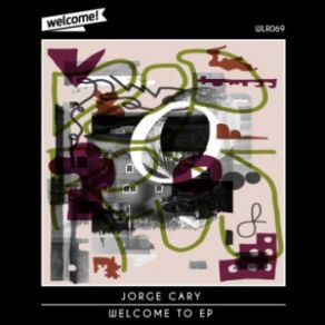 Download track Welcome To (Eddy Malano Remix) Jorge Cary