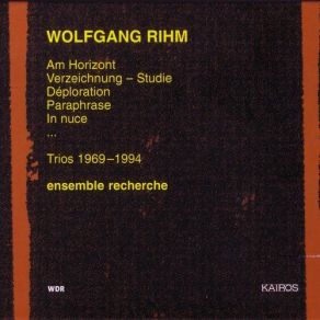 Download track Zweites Streichtrio Fur Violine, Viola Und Violoncello (1969) Wofgang Rihm, Ensemble Recherche