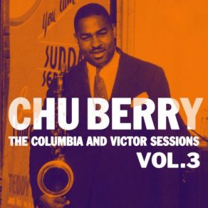 Download track Bye Bye Blues (Alternate Take) Chu Berry