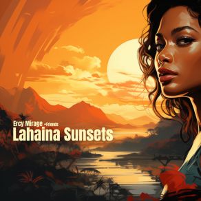 Download track Lahaina Sunsets (Gaven Remix) Ercy MirageGaven