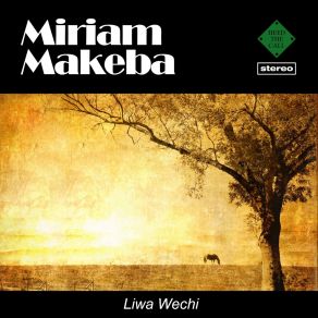 Download track Liwa Wechi Miriam Makeba