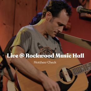 Download track The Last Song (Live @ Rockwood Music Hall) Matthew Check