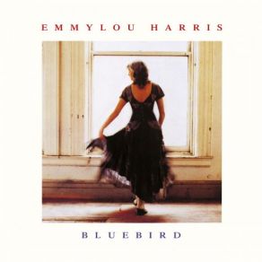 Download track If You Were A Bluebird Emmylou Harris