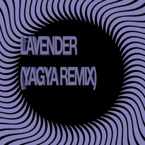 Download track Lavender (Yagya Remix) Saint Sinner