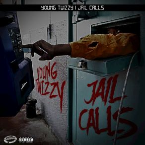 Download track Jail Calls Young Twizzy