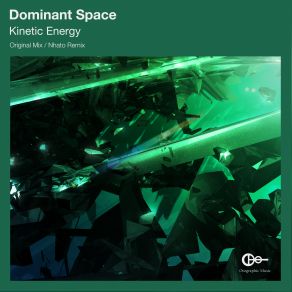 Download track Kinetic Energy (Nhato Remix) Dominant Space