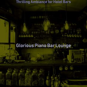 Download track Piano Jazz Soundtrack For Cocktail Bars Glorious Bar Lounge