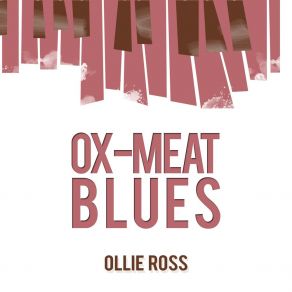 Download track Ox-Meat Blues Ollie Ross