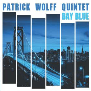 Download track Hurricane Patrick Wolff Quintet