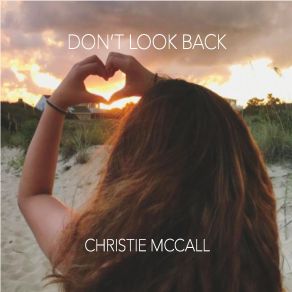 Download track A Heart Never Lies Christie McCall