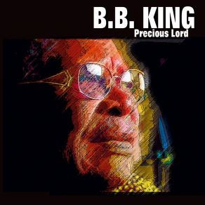 Download track Precious Lord B. B. King