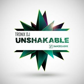 Download track Unshakable (Max R. Remix) Tronix Dj