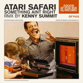 Download track Something Ain't Right (Kenny Summit Acid Beach Mix) Atari SafariKenny Summit