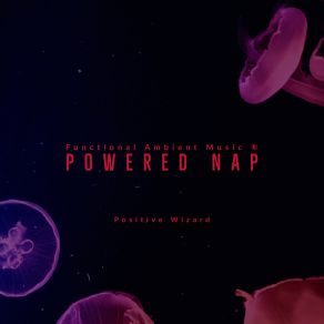 Download track Powered Nap (15 Minute) Positive Wizard