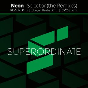 Download track Selector (Revkin Rmx) NEÓN, Cryss, Shayan Pasha, Revkin