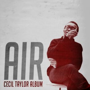 Download track Air (Take 5) Cecil Taylor