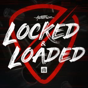 Download track Locked & Loaded Audiotricz