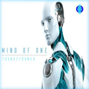 Download track Tranceformer (Original Mix) Mind Of One