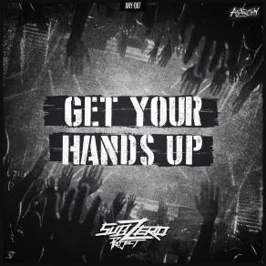 Download track Get Your Hands Up (Extended Mix) Sub Zero Project