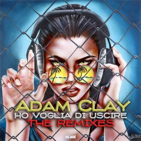 Download track Ho Voglia Di Uscire (Giovanni Piscopo Remix) Adam ClayGiovanni Piscopo