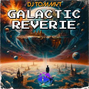 Download track Galactic Reverie (Extended Mix) DJ TommyT