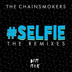 Download track # Selfie (Instrumental Mix) The Chainsmokers