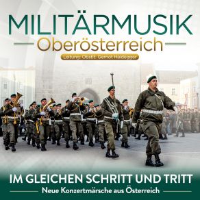 Download track Im Gleichen Schritt Und Tritt Militärmusik Oberösterreich