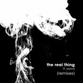 Download track The Real Thing (GrooveU Remix) Pyma