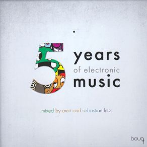 Download track Five Years Of Bouq (Mixed By Amir & Sebastian Lutz) Amir, Sebastian Lutz