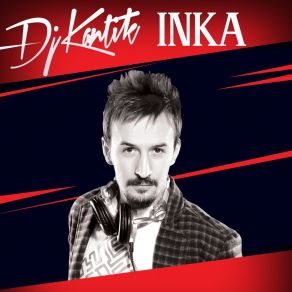 Download track Inka (Abdullah Özdoğan Version) DJ Kantik