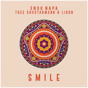 Download track Smile Original Mix Enoo Napa, Liron, Thee Shastarmann