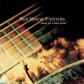 Download track Have You Forgotten Red House Painters