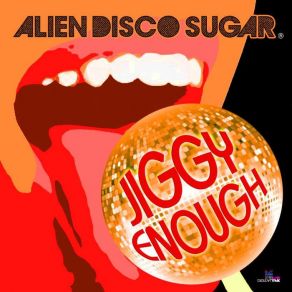 Download track Jiggy Alien Disco Sugar