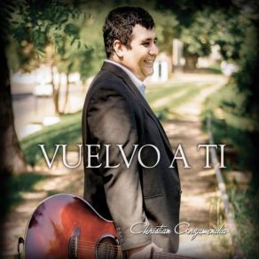 Download track Vuelvo A Ti Christian Arzamendia