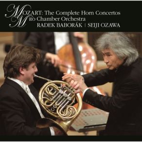 Download track Horn Concerto No. 3 In E-Flat Major, K. 447 I. Allegro Seiji Ozawa, Radek Baborák