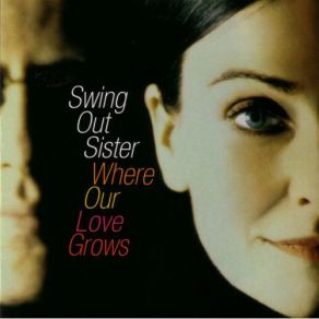 Download track Where Our Love Grows (A Cappella) Swing Out Sister