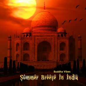 Download track Summer Breeze In India (India Meets Ibiza Mix) Buddha VibesIndia